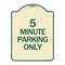 Signmission 5 Minute Parking Only Heavy-Gauge Aluminum Architectural Sign, 24" x 18", TG-1824-24416 A-DES-TG-1824-24416 - alternate 1